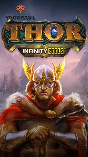 เกมสล็อต Thor Infinity Reels เกมสล็อตยอดฮิต จากค่าย YGGDRASIL