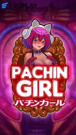 เกมสล็อต PACHIN GIRL เกมใหม่มาแรง2022 จากค่าย Evoplay