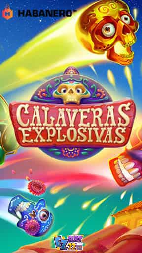 Icon Calaveras Explosives ทดลองเล่นสล็อต ค่าย Habanero ใหม่มาแรง2023
