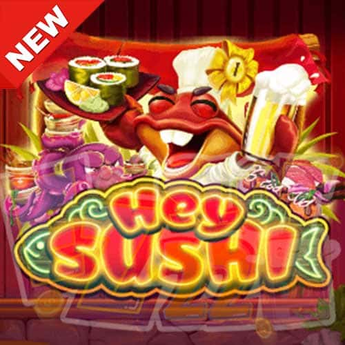 Banner Hey Sushi ทดลองเล่นสล็อต ค่าย Habanero เกมใหม่แตกง่าย2023