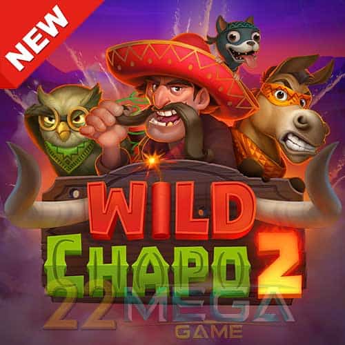 Banner Wild Chapo 2 ทดลองเล่นสล็อต ค่าย Relax Gaming เกมใหม่มาแรง2023
